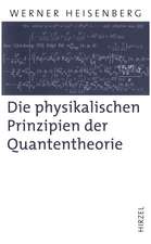 Die physikalischen Prinzipien der Quantentheorie