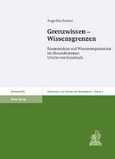 Grenzwissen - Wissensgrenzen