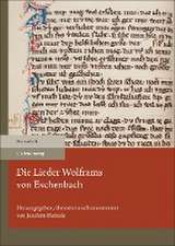 Die Lieder Wolframs von Eschenbach