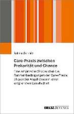 Care-Praxis zwischen Prekarität und Chance