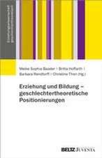 Erziehung und Bildung: geschlechtertheoretische Positionierungen