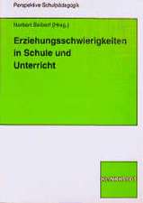 Erziehungsschwierigkeiten in Schule und Unterricht