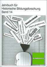 Jahrbuch für Historische Bildungsforschung. Band 14