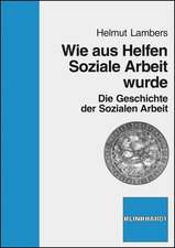 Wie aus Helfen Soziale Arbeit wurde