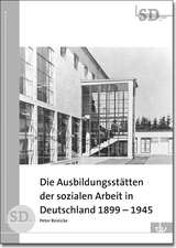 Die Ausbildungsstätten der sozialen Arbeit in Deutschland 1899-1945