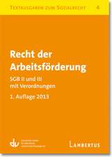 Recht der Arbeitsförderung - SGB II und III mit Verordnungen