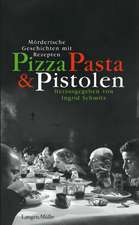 Pizza, Pasta und Pistolen