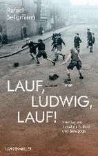 Lauf, Ludwig, lauf!