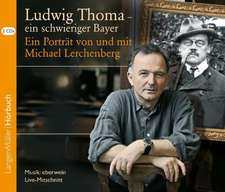 Ludwig Thoma - ein schwieriger Bayer, CD