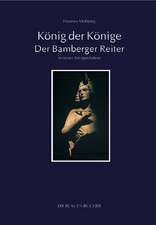 König der Könige - Der Bamberger Reiter in neuer Interpretation