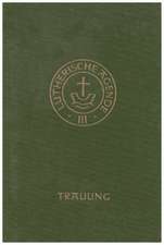 Agende für evangelisch-lutherische Kirchen und Gemeinden. Der Hauptgottesdienst mit Predigt und heiligem Abendmahl und die sonstigen Predigt- und Abendmahlgottesdienste / Die Amtshandlungen / Die Trauung