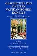 Geschichte Des Zweiten Vatikanischen Konzils (1959-1965) / Geschichte Des Zweiten Vatikanischen Konzils (1959-1665): Die Kirche ALS Gemeinschaft. Drit