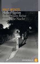 Hobopilgrim: Bob Dylans Reise Durch Die Nacht