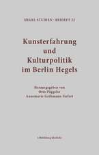 Kunsterfahrung und Kulturpolitik im Berlin Hegels