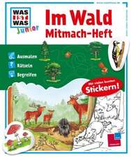 WAS IST WAS junior Mitmach-Heft Im Wald