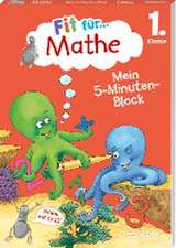 Fit für Mathe 1. Klasse. Mein 5-Minuten-Block