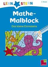 Lernstern: Mathe-Malblock 2. Klasse. Das kleine Einmaleins