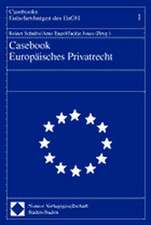 Casebook Europaisches Privatrecht: Praxisbezogene Ansatze Zu Ihrer Behandlung Und Ruckabwicklung Unter Besonder