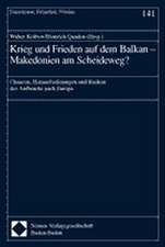 Krieg und Frieden auf dem Balkan. Makedonien am Scheideweg?