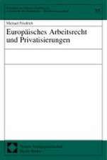 Europäisches Arbeitsrecht und Privatisierungen