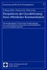 Perspektiven Der Gewahrleistung Freier Offentlicher Kommunikation: Ein Interdisziplinarer Versuch Unter Berucksichtigung Der Gesellschaftlichen Bedeut