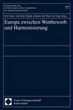 Europa zwischen Wettbewerb und Harmonisierung