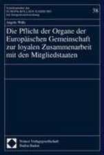 Die Pflicht der Organe der Europäischen Gemeinschaft zur loyalen Zusammenarbeit mit den Mitgliedsstaaten