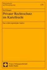 Privater Rechtsschutz im Kartellrecht. Dissertation