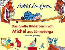 Das große Bilderbuch von Michel aus Lönneberga