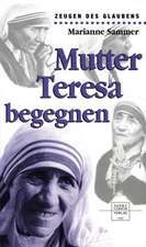 Mutter Teresa begegnen