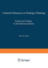 Cultural Influences on Strategic Planning: Empirical Findings in the Banking Industry