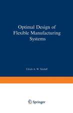 Optimal Design of Flexible Manufacturing Systems