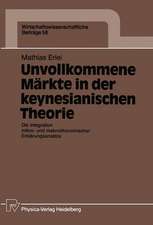 Unvollkommene Märkte in der keynesianischen Theorie: Die Integration mikro- und makroökonomischer Erklärungsansätze