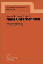 Neue Unternehmen: Interdisziplinäre Beiträge zur Gründungsforschung