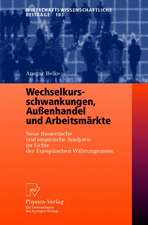 Wechselkursschwankungen, Außenhandel und Arbeitsmärkte: Neue theoretische und empirische Analysen im Lichte der Europäischen Währungsunion