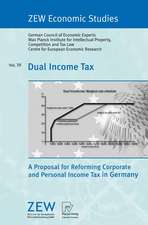 Dual Income Tax: A Proposal for Reforming Corporate and Personal Income Tax in Germany