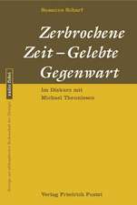 Zerbrochene Zeit - Gelebte Gegenwart