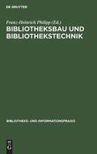 Bibliotheksbau und Bibliothekstechnik: ein Kompendium für Bibliothekare