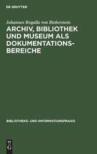 Archiv, Bibliothek und Museum als Dokumentationsbereiche