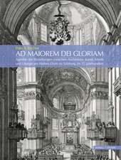 Ad Maiorem Dei Gloriam: Aspekte Der Beziehungen Zwischen Architektur, Kunst, Musik Und Liturgie Am Hohen Dom Zu Salzburg Im 17. Jahrhundert