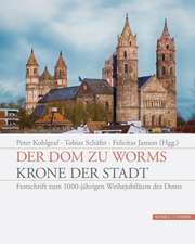 Der Dom zu Worms - Krone der Stadt