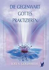 Goldsmith, J: Gegenwart Gottes praktizieren