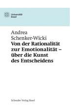 Von der Rationalität zur Emotionalität - über die Kunst des Entscheidens