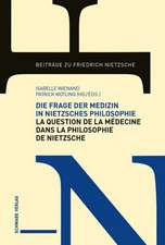 Die Frage der Medizin in Nietzsches Philosophie / La Question de la médecine dans la philosophie de Nietzsche