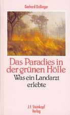 Das Paradies in der grünen Hölle