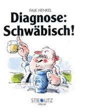 Diagnose: Schwäbisch