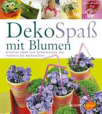 Wagener, K: Deko-Spaß mit Blumen