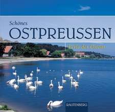 Schönes Ostpreußen. Perle des Ostens