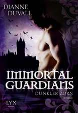 Immortal Guardians 02. Dunkler Zorn