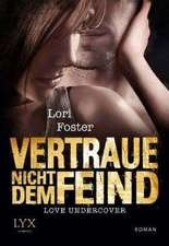 Love Undercover 02. Vertraue nicht dem Feind